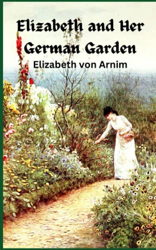 Elizabeth and Her German Garden: 19th Century British Literature (Annotated) von Independently published